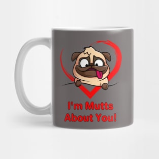 I'm Mutts About You! Mug